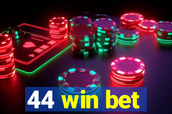 44 win bet